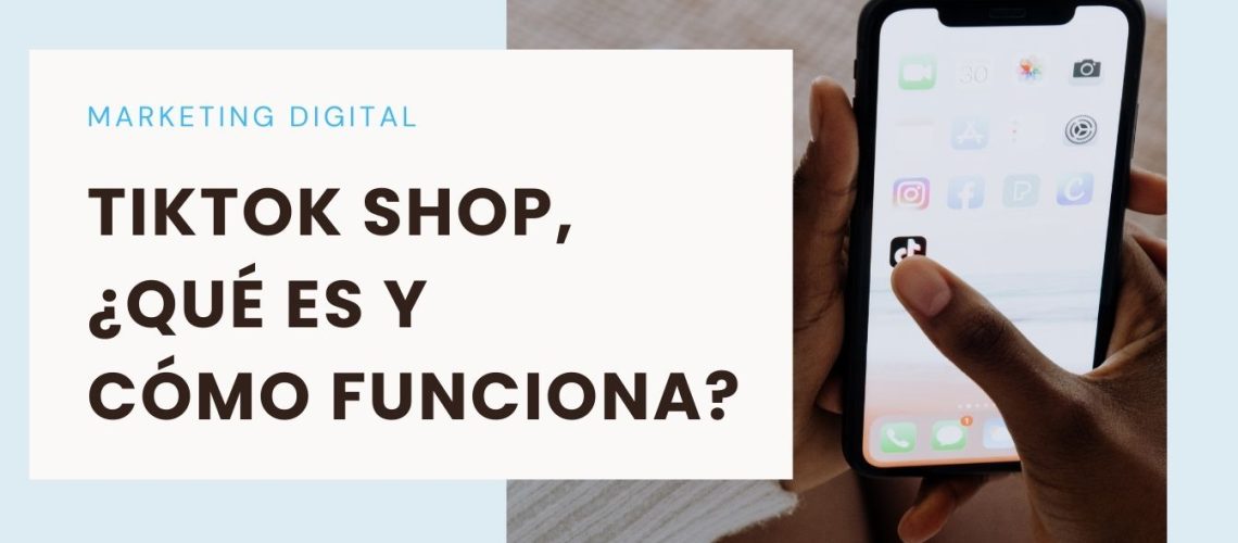 tiktok shop que es ¿Qué es y cómo funciona tiktok shop?